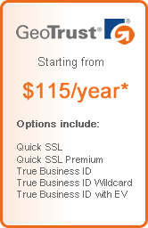 GeoTrust starting from $115/year. Options include Quick SSL, Quick SSL Premium, True Business ID, True Business ID Wildcard, True Business ID with EV