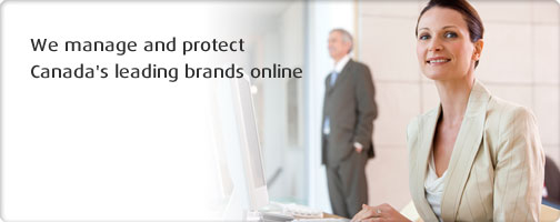 We manage and protect Canada's leading brands online